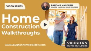 home construction walkthroughs
