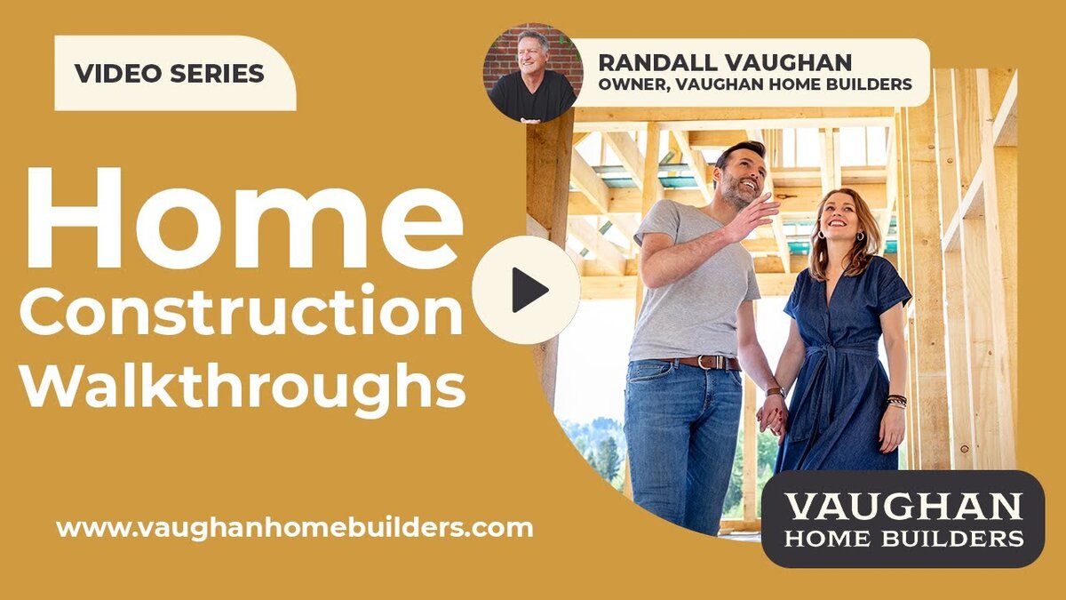 home construction walkthroughs